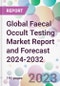 Global Faecal Occult Testing Market Report and Forecast 2024-2032 - Product Image