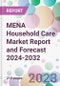 MENA Household Care Market Report and Forecast 2024-2032 - Product Image