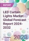 LED Curtain Lights Market - Global Forecast Report 2024-2032 - Product Thumbnail Image