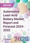 Automotive Lead-Acid Battery Market Report and Forecast 2024-2032 - Product Thumbnail Image