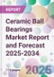 Ceramic Ball Bearings Market Report and Forecast 2025-2034 - Product Image