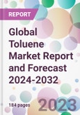 Global Toluene Market Report and Forecast 2024-2032- Product Image