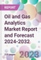 Oil and Gas Analytics Market Report and Forecast 2024-2032 - Product Thumbnail Image