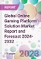 Global Online Gaming Platform Solution Market Report and Forecast 2024-2032 - Product Image