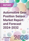 Automotive Gear Position Sensor Market Report and Forecast 2024-2032- Product Image