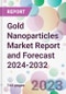 Gold Nanoparticles Market Report and Forecast 2024-2032 - Product Thumbnail Image