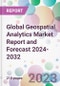 Global Geospatial Analytics Market Report and Forecast 2024-2032 - Product Image
