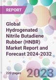 Global Hydrogenated Nitrile Butadiene Rubber (HNBR) Market Report and Forecast 2024-2032- Product Image