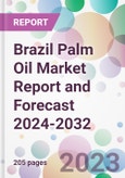 Brazil Palm Oil Market Report and Forecast 2024-2032- Product Image