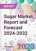 Sugar Market Report and Forecast 2024-2032- Product Image