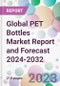 Global PET Bottles Market Report and Forecast 2024-2032 - Product Image