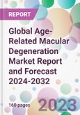 Global Age-Related Macular Degeneration Market Report and Forecast 2024-2032- Product Image