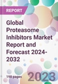 Global Proteasome Inhibitors Market Report and Forecast 2024-2032- Product Image