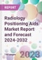 Radiology Positioning Aids Market Report and Forecast 2024-2032 - Product Thumbnail Image