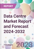 Data Centre Market Report and Forecast 2024-2032- Product Image