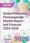 Global Potassium Permanganate Market Report and Forecast 2024-2032 - Product Image