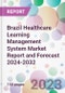 Brazil Healthcare Learning Management System Market Report and Forecast 2024-2032 - Product Thumbnail Image