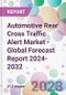 Automotive Rear Cross Traffic Alert Market - Global Forecast Report 2024-2032 - Product Thumbnail Image
