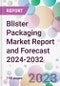 Blister Packaging Market Report and Forecast 2024-2032 - Product Thumbnail Image