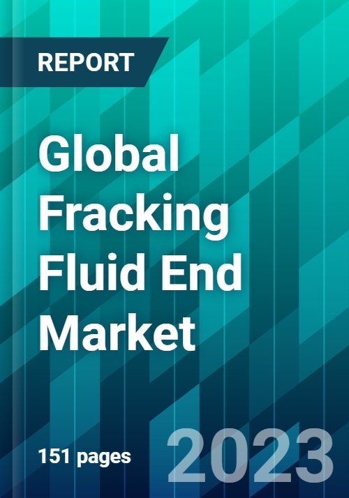 Global Fracking Fluid End Market Size, Share, Trend, Dynamics, Forecast