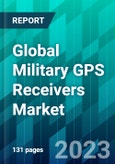 Global Military GPS Receivers Market Size, Share, Trend, Forecast, Competitive Analysis, and Growth Opportunity: 2023-2028- Product Image