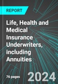 Life, Health and Medical Insurance Underwriters (Direct Carriers), including Annuities (U.S.): Analytics, Extensive Financial Benchmarks, Metrics and Revenue Forecasts to 2030, NAIC 524110- Product Image
