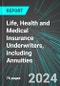 Life, Health and Medical Insurance Underwriters (Direct Carriers), including Annuities (U.S.): Analytics, Extensive Financial Benchmarks, Metrics and Revenue Forecasts to 2030, NAIC 524110 - Product Thumbnail Image