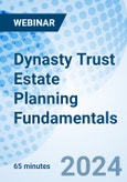 Dynasty Trust Estate Planning Fundamentals - Webinar (Recorded)- Product Image