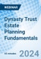 Dynasty Trust Estate Planning Fundamentals - Webinar (Recorded) - Product Thumbnail Image