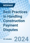 Best Practices in Handling Construction Payment Disputes - Webinar (Recorded) - Product Image