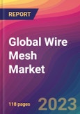 Global Wire Mesh Market Size, Market Share, Application Analysis, Regional Outlook, Growth Trends, Key Players, Competitive Strategies and Forecasts, 2024 to 2032- Product Image