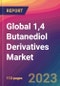 Global 1,4 Butanediol Derivatives Market Size, Market Share, Application Analysis, Regional Outlook, Growth Trends, Key Players, Competitive Strategies and Forecasts, 2024 to 2032 - Product Image