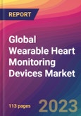 Global Wearable Heart Monitoring Devices Market Size, Market Share, Application Analysis, Regional Outlook, Growth Trends, Key Players, Competitive Strategies and Forecasts, 2024 to 2032- Product Image