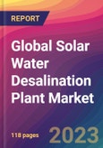 Global Solar Water Desalination Plant Market Size, Market Share, Application Analysis, Regional Outlook, Growth Trends, Key Players, Competitive Strategies and Forecasts, 2024 to 2032- Product Image