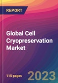 Global Cell Cryopreservation Market Size, Market Share, Application Analysis, Regional Outlook, Growth Trends, Key Players, Competitive Strategies and Forecasts, 2024 to 2032- Product Image