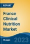 France Clinical Nutrition Market, By Region, By Competition Forecast & Opportunities, 2018-2028F - Product Thumbnail Image