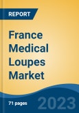 France Medical Loupes Market, By Region, By Competition Forecast & Opportunities, 2018-2028F- Product Image