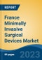 France Minimally Invasive Surgical Devices Market, By Region, By Competition Forecast & Opportunities, 2018-2028F - Product Thumbnail Image