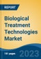Biological Treatment Technologies Market - Global Industry Size, Share, Trends, Opportunity, and Forecast, 2018-2028F - Product Image