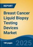 Breast Cancer Liquid Biopsy Testing Devices Market - Global Industry Size, Share, Trends, Opportunity, and Forecast, 2020-2030F- Product Image