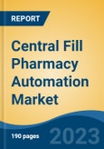 Central Fill Pharmacy Automation Market - Global Industry Size, Share, Trends, Opportunity, and Forecast, 2018-2028F- Product Image