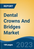 Dental Crowns And Bridges Market - Global Industry Size, Share, Trends, Opportunity, and Forecast, 2018-2028F- Product Image