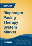 Diaphragm Pacing Therapy System Market - Global Industry Size, Share, Trends, Opportunity, and Forecast, 2018-2028F- Product Image