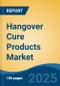 Hangover Cure Products Market - Global Industry Size, Share, Trends, Opportunity, and Forecast, 2020-2030F - Product Image