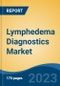 Lymphedema Diagnostics Market - Global Industry Size, Share, Trends, Opportunity, and Forecast, 2018-2028F - Product Thumbnail Image