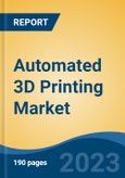 Automated 3D Printing Market - Global Industry Size, Share, Trends, Opportunity, and Forecast, 2018-2028F- Product Image