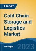 Cold Chain Storage and Logistics Market - Global Industry Size, Share, Trends, Opportunity, and Forecast, 2018-2028F- Product Image
