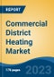 Commercial District Heating Market - Global Industry Size, Share, Trends, Opportunity, and Forecast, 2018-2028F - Product Thumbnail Image