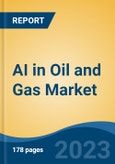 AI in Oil and Gas Market - Global Industry Size, Share, Trends, Opportunity, and Forecast, 2018-2028F- Product Image