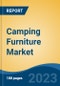 Camping Furniture Market - Global Industry Size, Share, Trends, Opportunity, and Forecast, 2018-2028F - Product Thumbnail Image